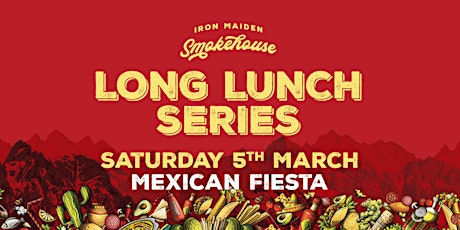 The Long Lunch Series - Mexican Fiesta tickets