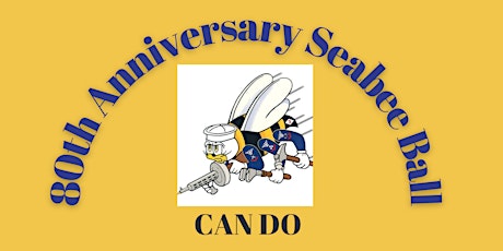 80th Anniversary Seabee Ball tickets