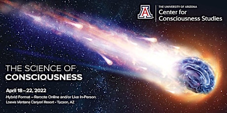 THE SCIENCE OF CONSCIOUSNESS -  April 18-22,2022 tickets