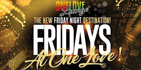 Fridays @ One Love!