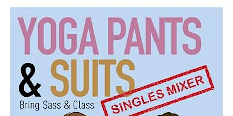 Austin:  Yoga Pants & Suits - Singles Mixer (Ages Mid 20's - Young 40's) primary image