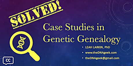 SOLVED!  Case Studies in Genetic Genealogy (Session 1) tickets