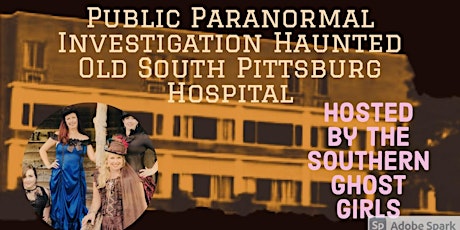 Paranormal Investigation Old South Pittsburg Hospital ,Southern Ghost Girls tickets