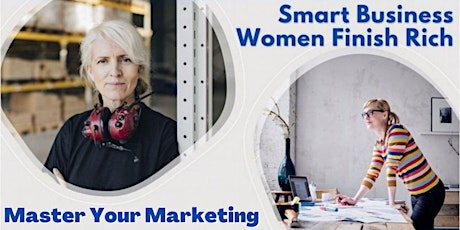 Smart Business Women Finish Rich MasterMind - Master Your Marketing tickets