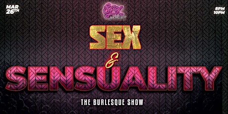 Sex and Sensuality®: The Burlesque Show Experience tickets