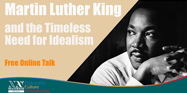Free Online Talk: Martin Luther King and the Timeless need for Idealism