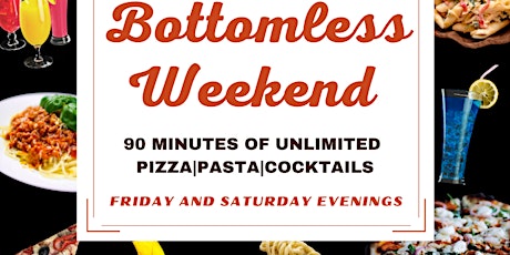 BOTTOMLESS WEEKENDS- PIZZA | PASTA | COCKTAILS tickets