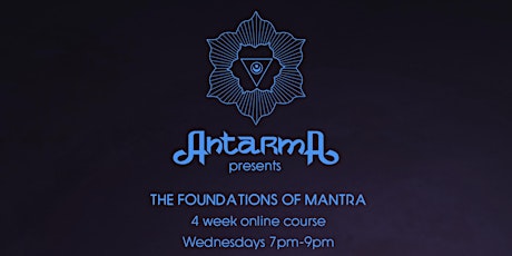 Antarma presents  - The Foundations of Mantra