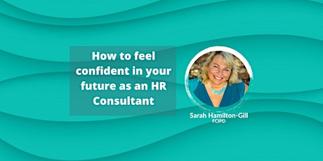 How to feel confident in your future as an HR consultant tickets
