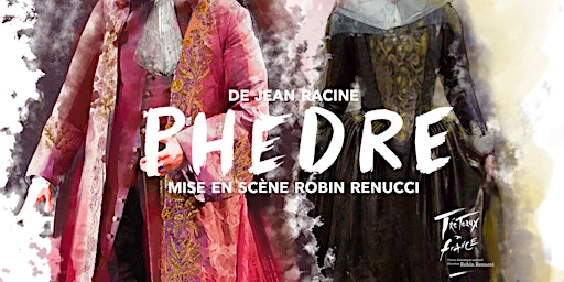 Phèdre - Jean Racine / mise en scène Robin Renucci