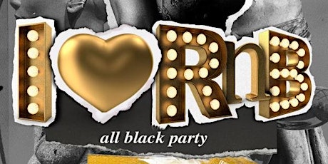 Imagem principal do evento I LOVE RnB - ALL BLACK ATTIRE