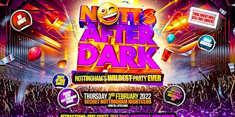 NOTTS AFTER DARK - Nottingham's Wildest Party EVER! billets