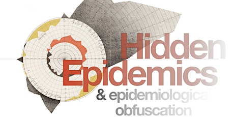 Hidden Epidemics & Epidemiological Obfuscation: Session 5 'Publishing' tickets