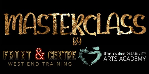 Masterclass by The Cube Disability Arts Academy