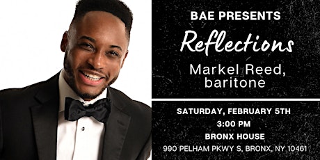 Reflections: BAE Presents Markel Reed, baritone tickets