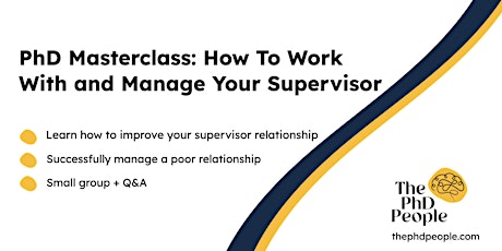 PhD Masterclass: How to Work With and Manage Your Supervisor tickets