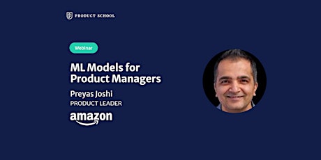 Webinar:  ML Models for Product Managers by Amazon Product Leader tickets
