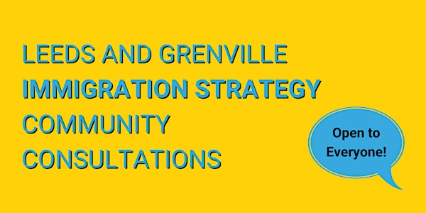 Leeds and Grenville Immigration Strategy Community Consultations