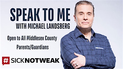 Speak to Me with Michael Landsberg - Middlesex County Parents/Guardians tickets