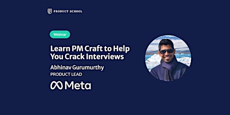 Webinar: Learn PM Craft to Help You Crack Interviews by Meta Product Lead tickets