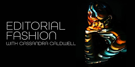 Editorial Fashion Photography with Cassandra Caldwell tickets