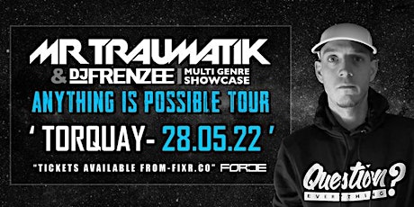 MrTraumatik - Anything Is Possible Tour tickets