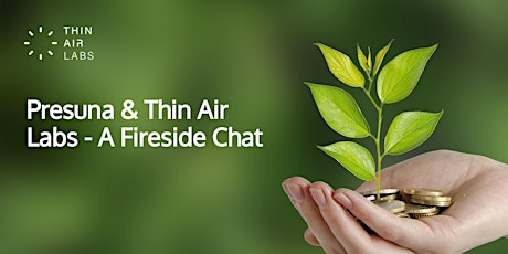 Presuna and Thin Air Labs Fireside Chat tickets