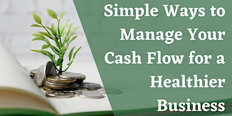 Simple Ways to Manage Your Cash Flow for a Healthier Business tickets