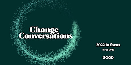 Change Conversations: 2022 in focus biglietti