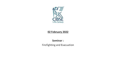 CIBSE Lifts Group - Seminar " Firefighting and Evacuation" tickets