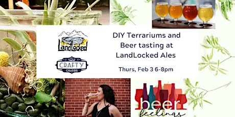 DIY Terrariums  at LandLocked Ales with Beer Feelings and Crafty Chassis tickets