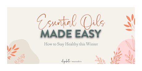 Essential Oils Made Easy: How to Stay Healthy this Winter tickets