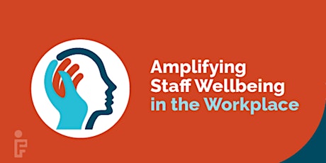 Amplifying Staff Wellbeing in the Workplace tickets