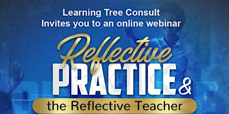 Reflective Practice , Reflective Teacher tickets