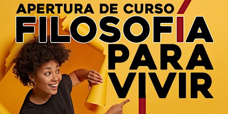 APERTURA DE CURSO: FILOSOFÍA PARA VIVIR tickets