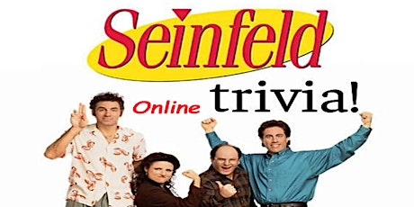 Seinfeld Trivia Fundraiser (live host) via Zoom (EB): Yada yada yada! tickets