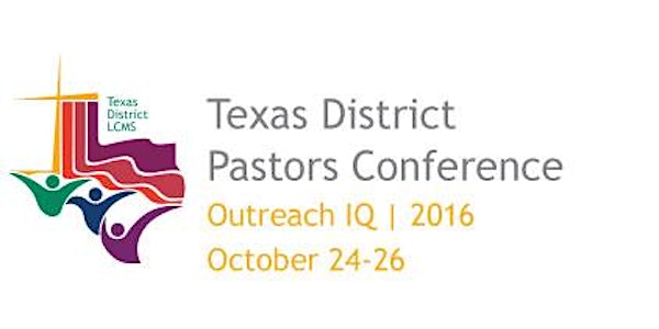 2016 Texas District Pastors Conference