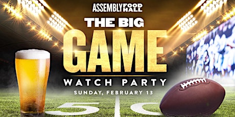 The Big Game Watch Party at Assembly Hall tickets