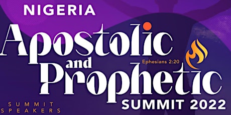 Apostolic and Prophetic Summit 2022 tickets