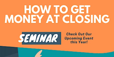 Home Buying Seminar: How To Get Money Back At Closing tickets