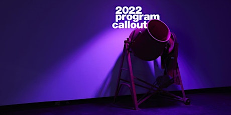 2022 Program Callout – General Information Session tickets