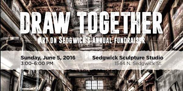 DRAW TOGETHER -- Art on Sedgwick's Annual Fundraiser
