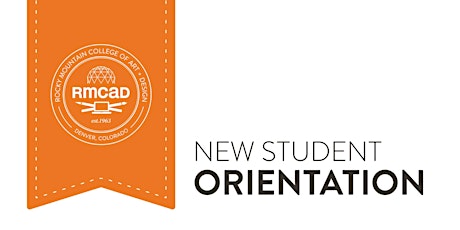 RMCAD New Student Orientation- Summer B