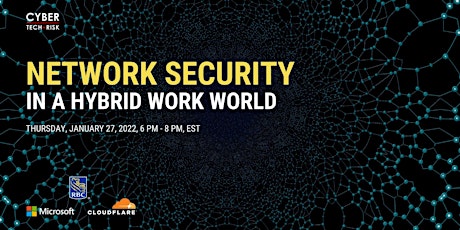 Cyber Tech & Risk - Network Security in a Hybrid Work World Tickets