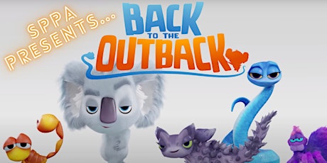 SPPA Movie Night | BACK TO THE OUTBACK | 2/9/2022 tickets