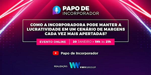 PAPO DE INCORPORADOR 2022