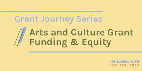 Grant Journey Series: Arts and Culture Grant Funding & Equity tickets