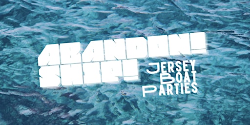Abandon! Ship! - 2022 Opening Boat Party - May 7th primary image