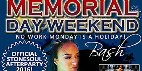 Memorial Day Weekend Bash/Stone Soul After Party primary image