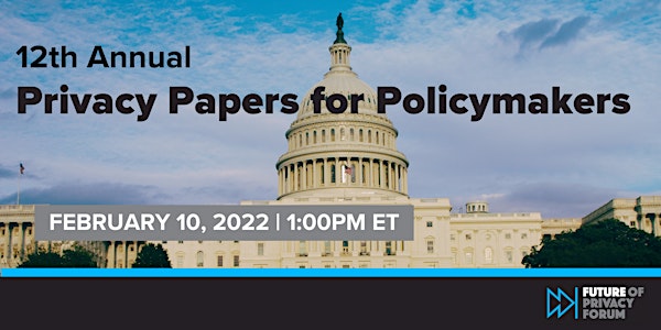 12th Annual Privacy Papers for Policymakers